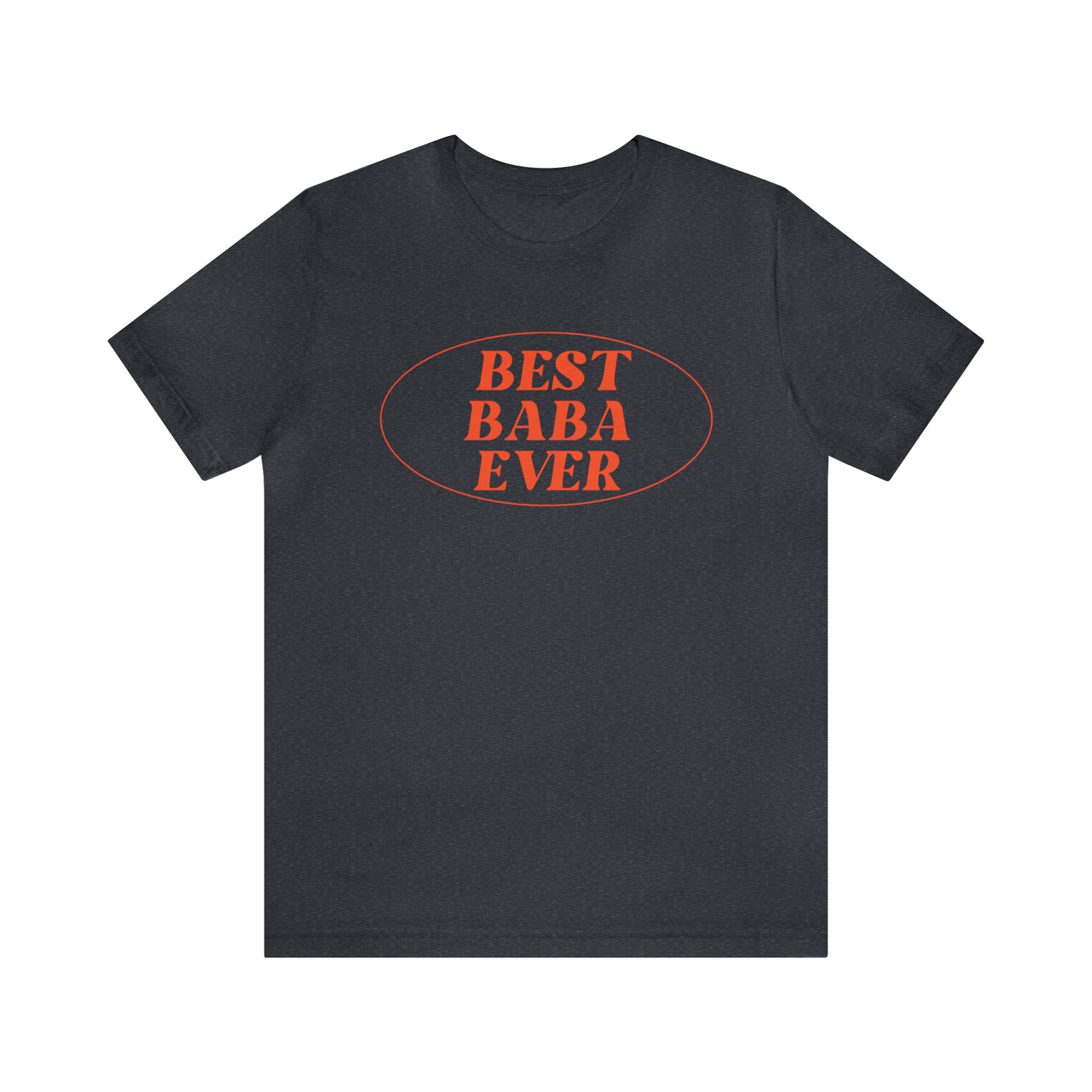 Adult | Best Baba Ever | Short Sleeve Tee