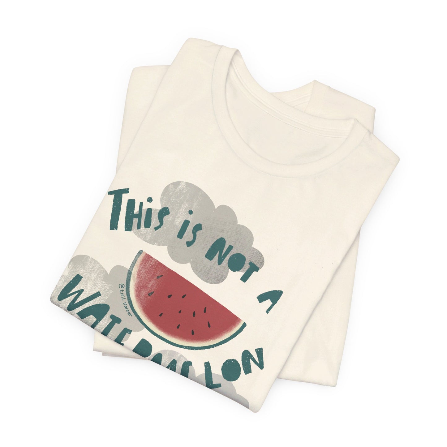 Artist Tiril Valeur For Palestine | 100% Of Profits Donated | This Is Not A Watermelon | Short Sleeve Tee