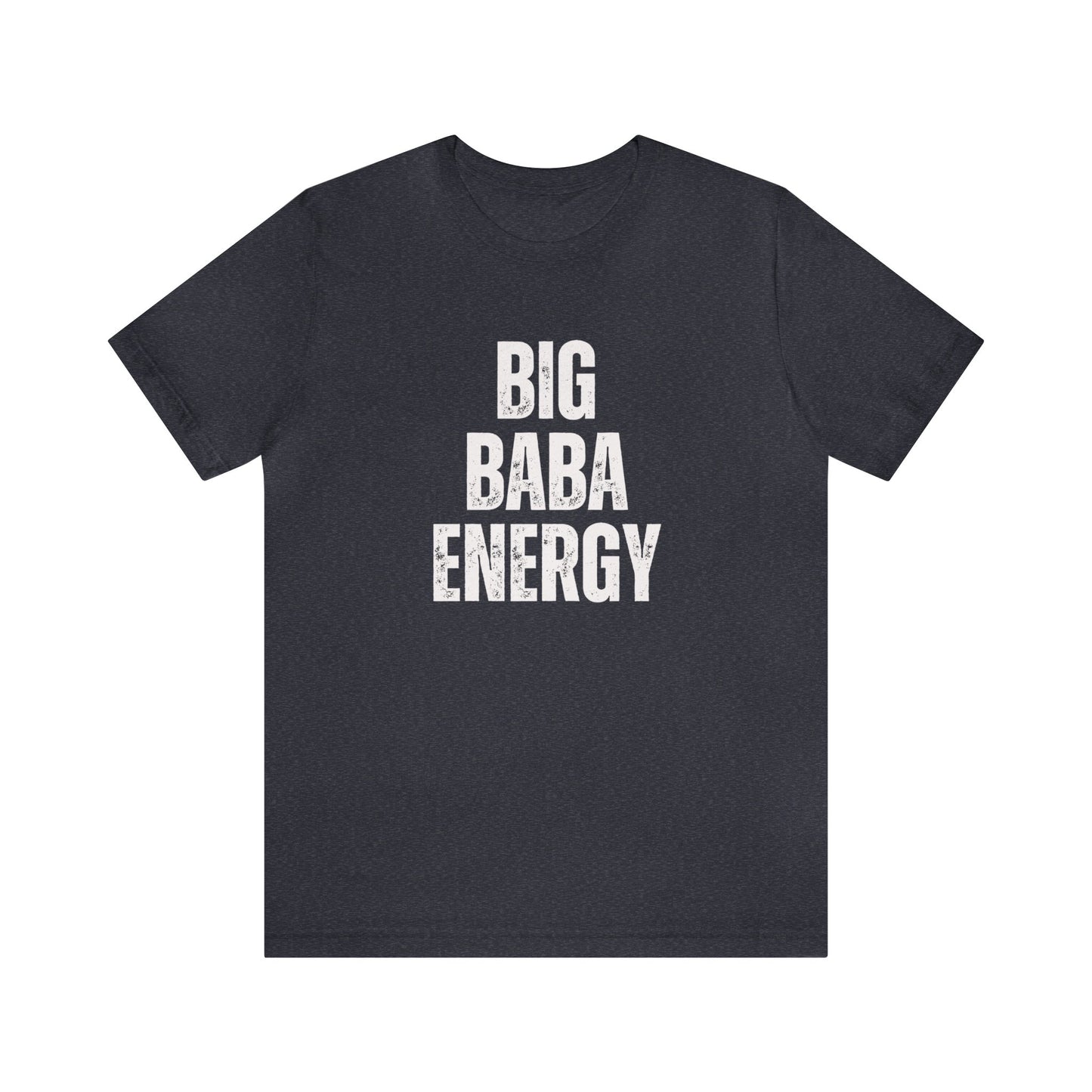 Adult | Big Baba Energy | Short Sleeve Tee